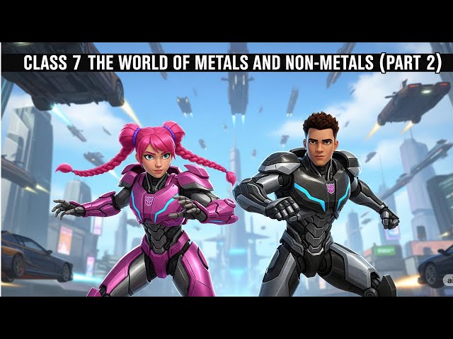 Class 7 Science: Curiosity | The World of Metals and Non-metals (Chapter 4, Part 2) | Chapterin10