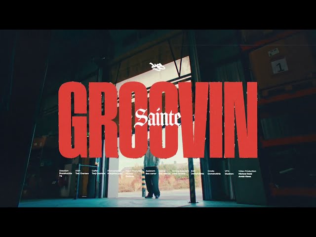 Sainté - Groovin (Official Video)