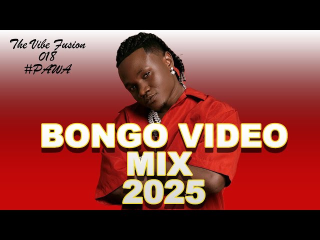 The Vibe Fusion With Esky 018 #PAWA | BONGO MIX 2025 Ft. Mbosso, Jay, Zuchu, Marioo, Harmonize