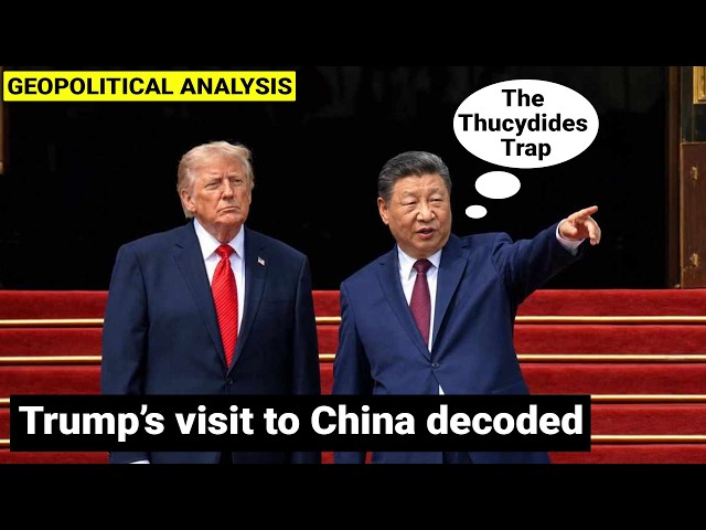 Trump's visit to China to meet Xi Jinping Decoded | In-depth Geopolitical Analysis