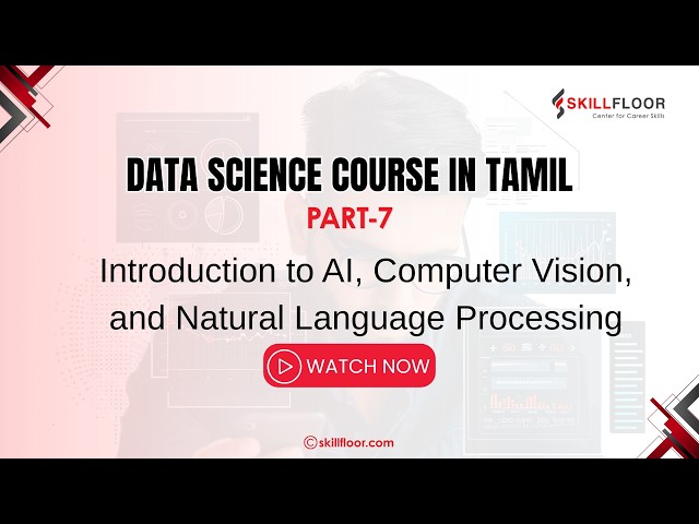 Introduction to AI , Computer Vision and NLP | Data Science Course in Tamil | Part-7 | Skillfloor