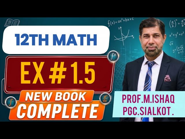 12th Class Math || 2nd year Math (New Book)Exercise 1.5 Complete.