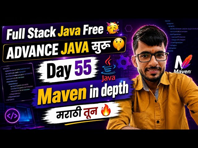 Maven Project Tool | Advance Java Free 🥳 | Full Stack Java Day 55 | aadiandjava 2.0