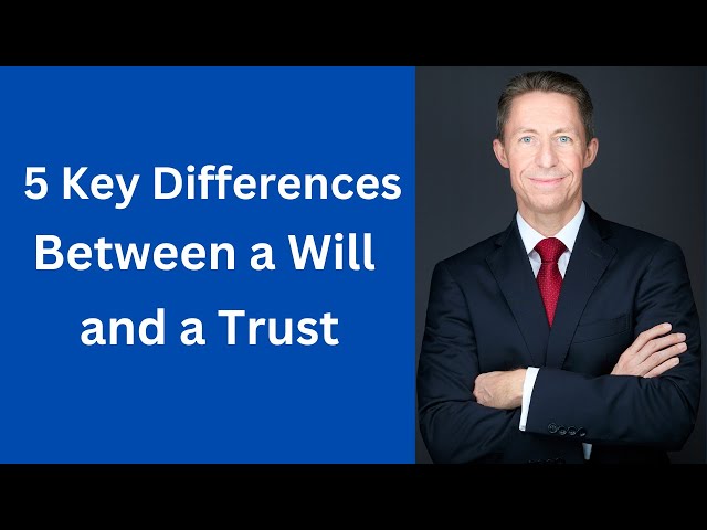 5 Key Differences Between a Will and a Trust