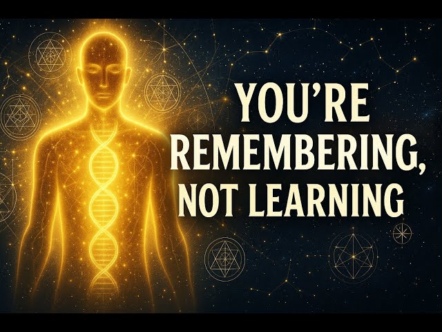 You’re Remembering, Not Learning | Soul Memory Awakening