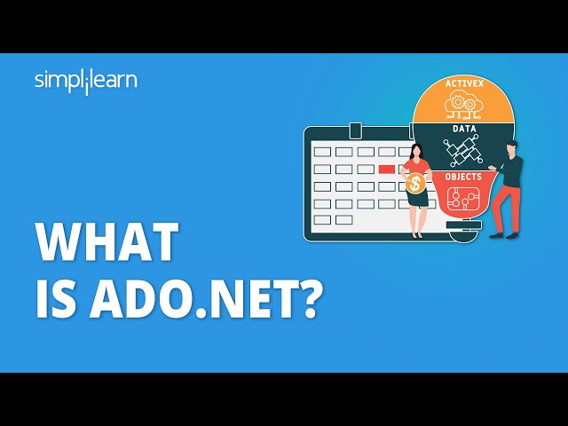 What Is ADO.Net? | Introduction To ADO.Net | ADO.Net Tutorial for Beginners | Simplilearn