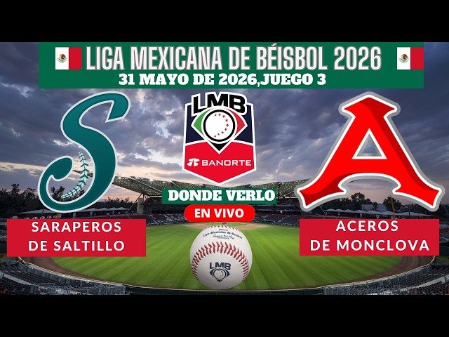 ⚾️Saraperos de Saltillo vs Acereros de Monclova⚾️Where to Watch LIVE⚾️LMB 2026