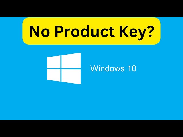 How to Activate Windows 10 Without a Product Key