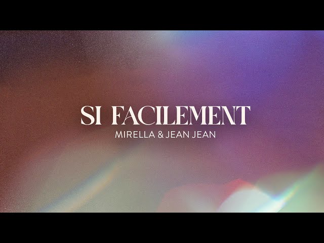 Si facilement (lyrics video) - Mirella feat. Jean Jean