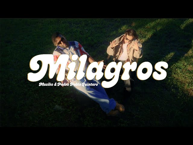 Milagros - Musiko & Pedro Pablo Quintero