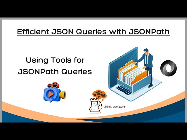 Demonstration: Using Tools for JSONPath Queries | JSONPath Syntax & Basic Queries