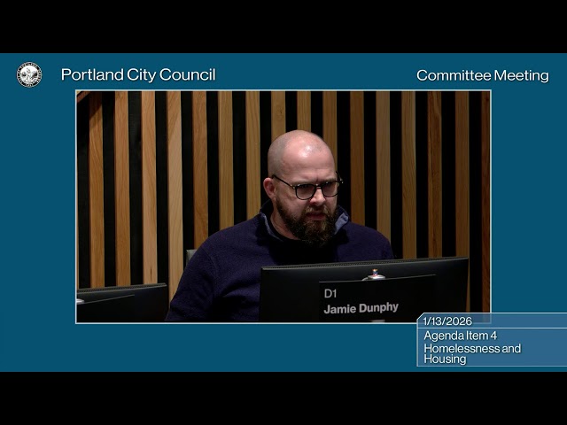 Portland City Council Homeless & Housing Committee 01/13/26