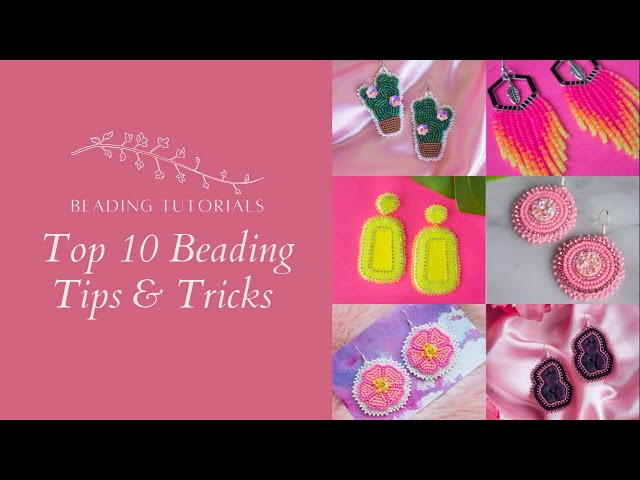 Top 10 Beading Tips & Tricks | Art by Breanna Deis