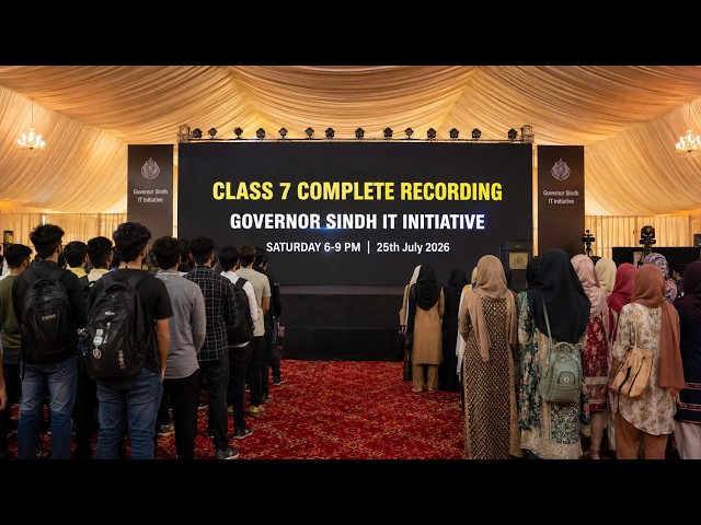 Class 7 Complete Recording | Governor Sindh IT Initiative | Saturday 6-9 PM | 25th July 2026