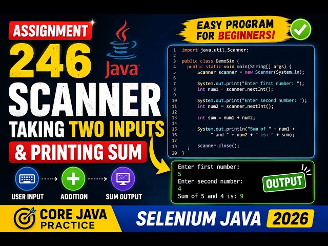 246. Java Assignment - Scanner intaking two inputs and resulting sum (Selenium Java 2026)