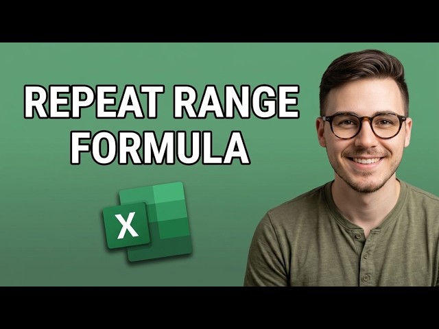 How to Repeat a Range Multiple Times Using a Formula in Excel [2026 Tutorial]