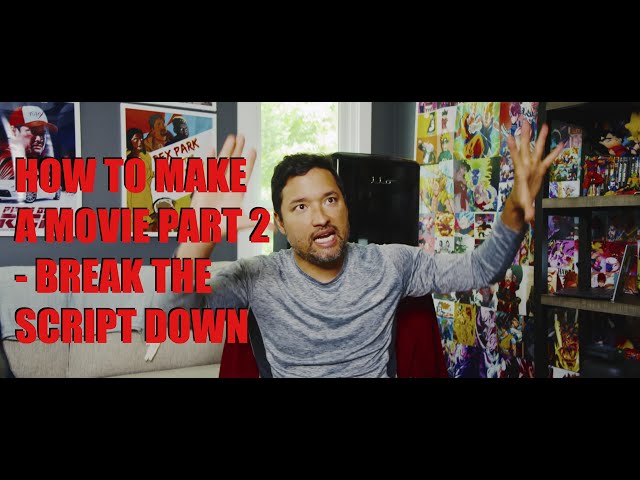 How To Make A Movie | Part 2 | Break Down The Script