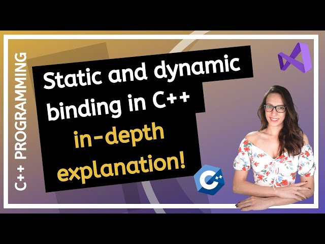Static and Dynamic binding in C++ with examples (Early and Late binding)