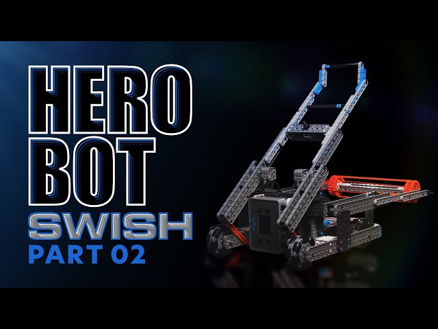 VEX IQ Rapid Relay | Hero Bot "Swish" | Part 2