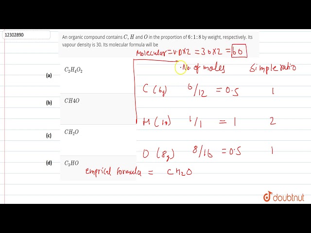 An organic compound contains `C,H` and `O` in the proportion of `6:1:8` by weight, respectively. Its