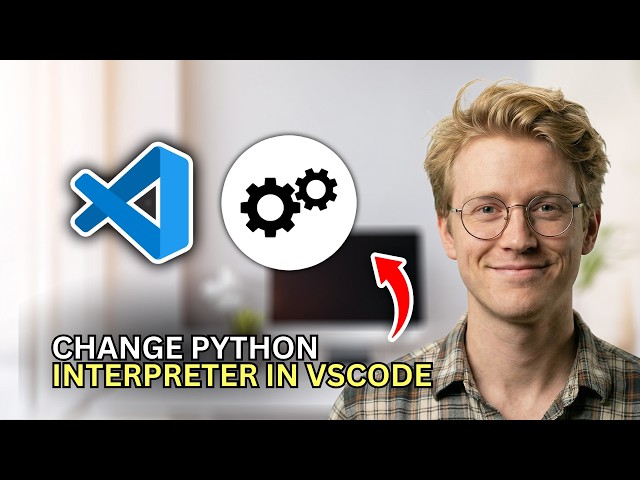 How to Change Python Interpreter in VSCode - Easy Guide 2026