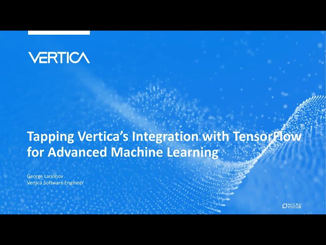Tapping Vertica's Integration with TensorFlow for Advanced Machine Learning