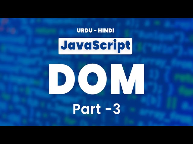 Learn JavaScript DOM Manipulation In Urdu & Hindi | Part 3