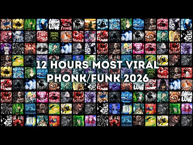 12 HOURS⚡TOP MOST VIRAL PHONK/FUNK 2026 SONGS 🎵 PLAYLIST 🎵