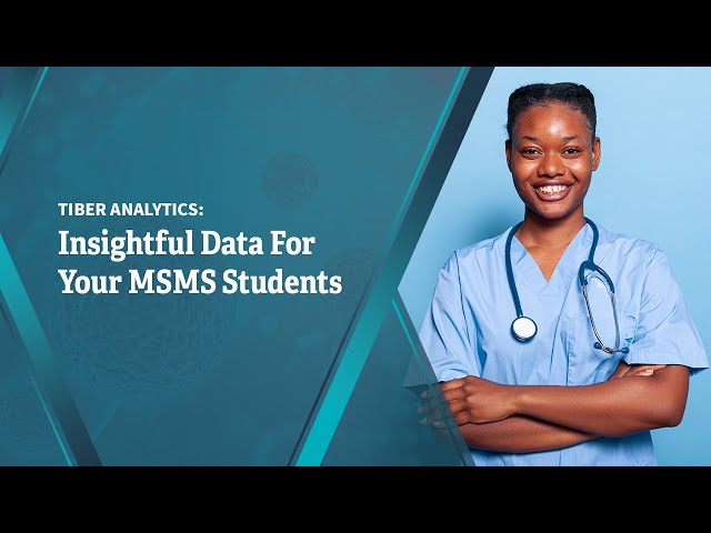 Tiber Analytics: Insightful Data For Your MSMS Students