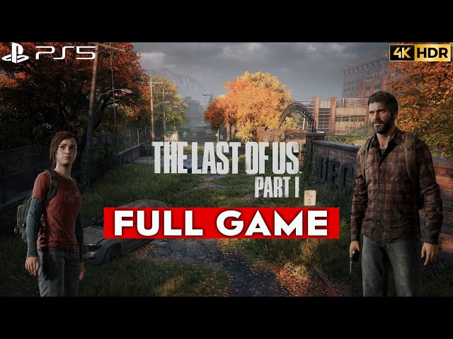 The Last of Us Remake Gameplay Walkthrough Full Game (PS5) 4K 60FPS HDR No Commentary