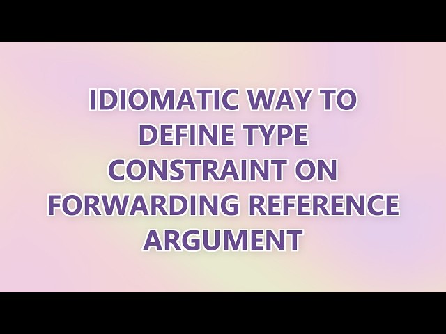 Idiomatic way to define type constraint on forwarding reference argument