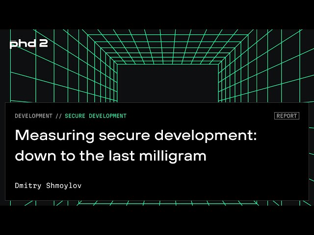 Measuring secure development: down to the last milligram