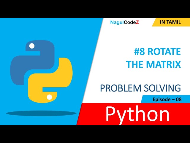 Matrix Rotation in Python | 90° Clockwise | Two Methods