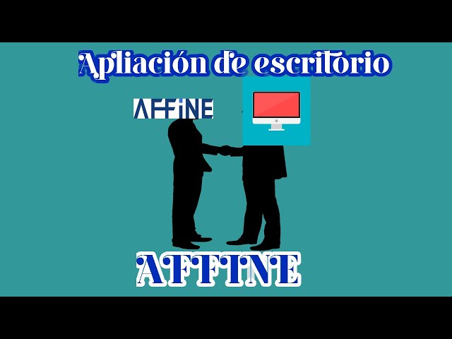 Conoce la Aplicación de escritorio de Affine | Español