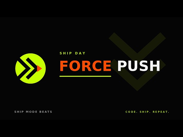 Force Push | Coding Music | Ship Mode Beats