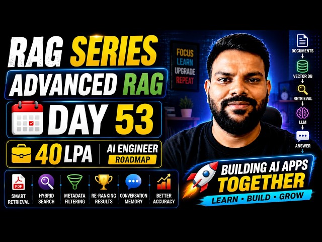 Advanced RAG Starts Today 🚀 | Day 53/180 AI Engineering Challenge | RAG Series Day 13