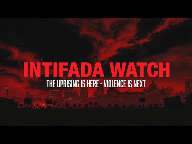 INTIFADA WATCH - The Uprising is Here