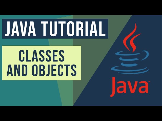 Java Classes and Objects Tutorial