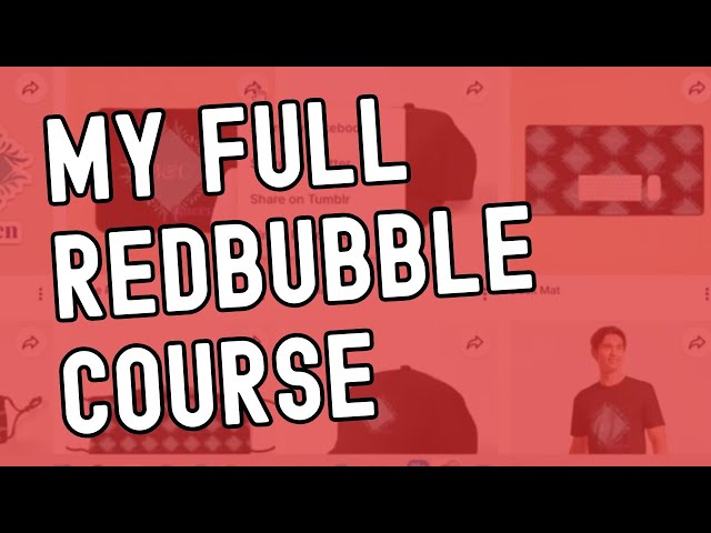 Sell Unique Products for Free On RedBubble - Full Course
