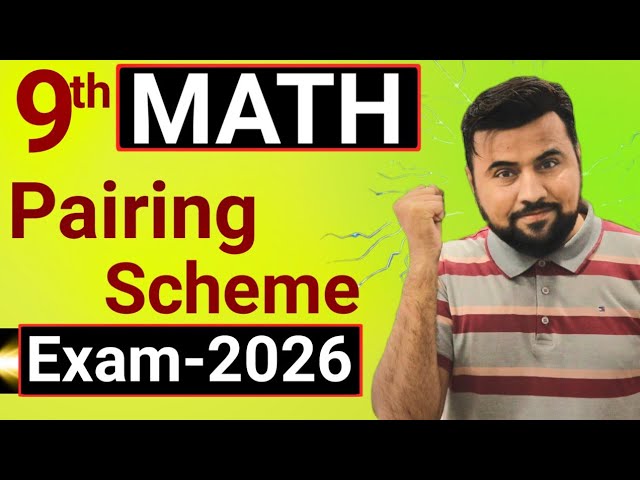 9th class Math pairing scheme 2026🔥 Class 9 math paper scheme 2026 - math paper pattern