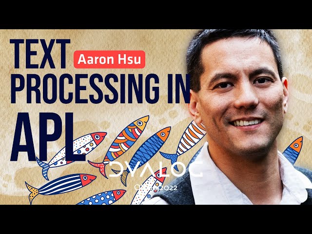 Text Processing in APL // Aaron Hsu // Dyalog '22