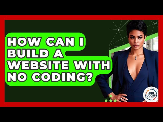 How Can I Build A Website With No Coding? - Job Success Network