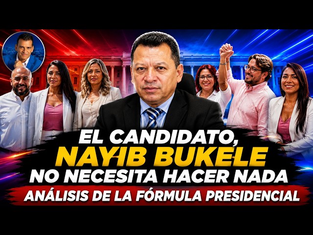 WE ARE ON THE VERGE OF AN ELECTION LANDSLIDE: NAYIB BUKELE DOESN'T NEED TO DO A THING.