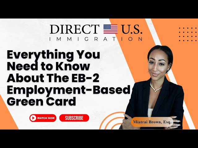 Everything You Need to Know About The EB-2 Employment-Based Green Card | Direct U.S. Immigration