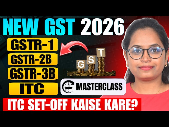 GST 2026 Complete Masterclass | Concepts to GSTR-1, 2B, 3B,ITC in 1 Hour