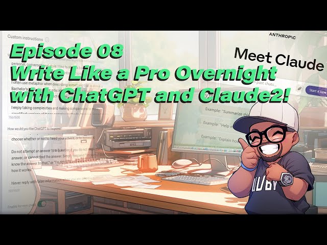 GPT With Me - Episode 08: Write Like a Pro Overnight with GPT and Claude2