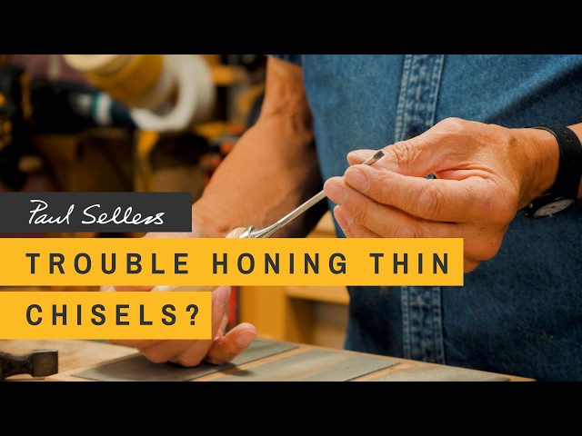 Trouble Honing Thin Chisels? | Paul Sellers