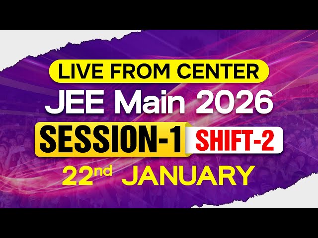 JEE Main 2026: LIVE from Center 🔴 | Session-1 Evening Shift-2 | 22nd January | Motion JEE #jee2026