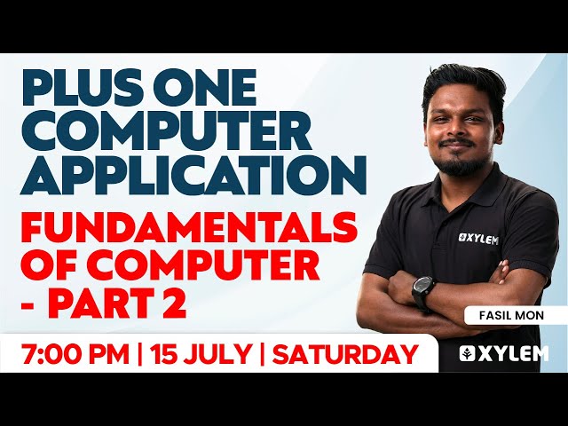Plus One Computer Application - Fundamentals Of Computer - Part 2 | Xylem Plus One Commerce
