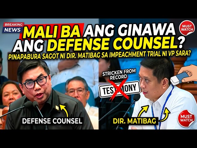 MALI ANG DEFENSE COUNSEL KAYA PINAPABURA NIYA SAGOT NI DIR MATIBAG SA IMPEACHMENT TRIAL NI VP SARA?